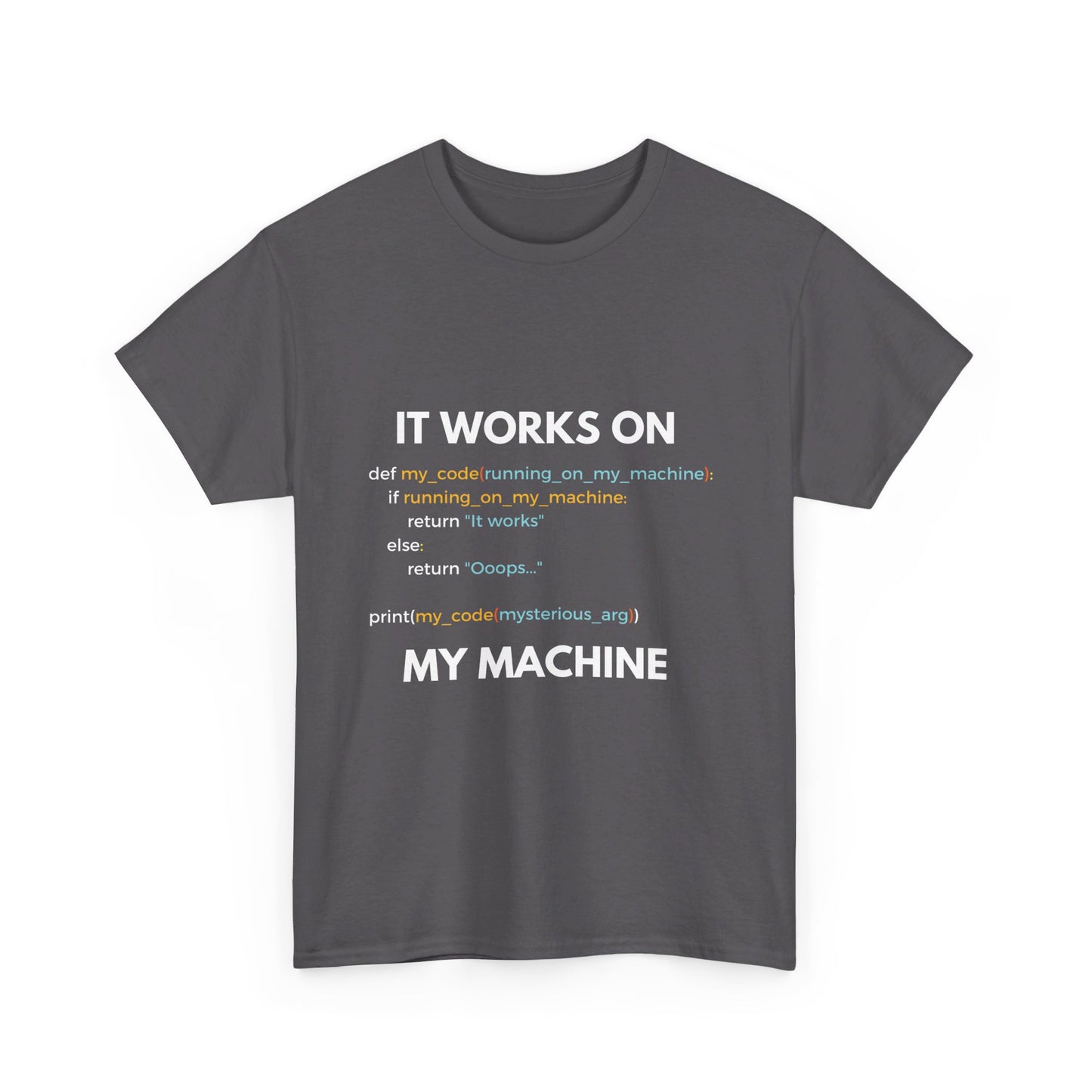 It Works on My Machine' T-Shirt – Programmer's Favorite Coding Tee Express Delivery available