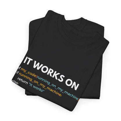 It Works on My Machine' T-Shirt – Programmer's Favorite Coding Tee Express Delivery available